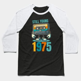 Still Young 1975 - Vintage Cassette Tape Baseball T-Shirt